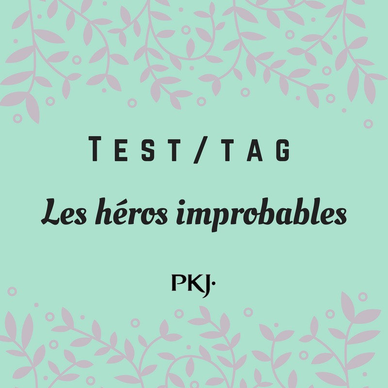 Lire la suite à propos de l’article Test / Tag PKJ : Les héros improbables