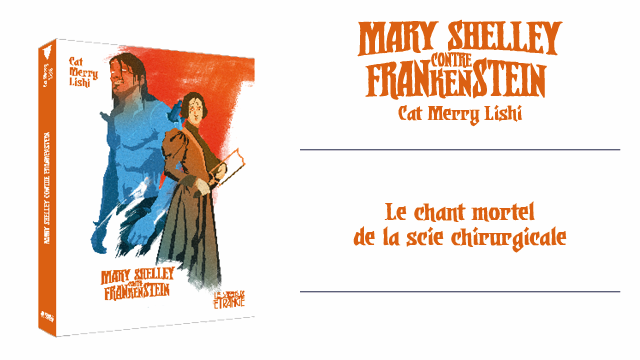 La ligue des écrivaines extraordinaires : Mary Shelley contre Frankenstein de Cat Merry Lishi